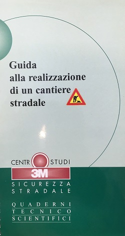 guida alla realizzazione di un cantiere stradale Centro studi 3M